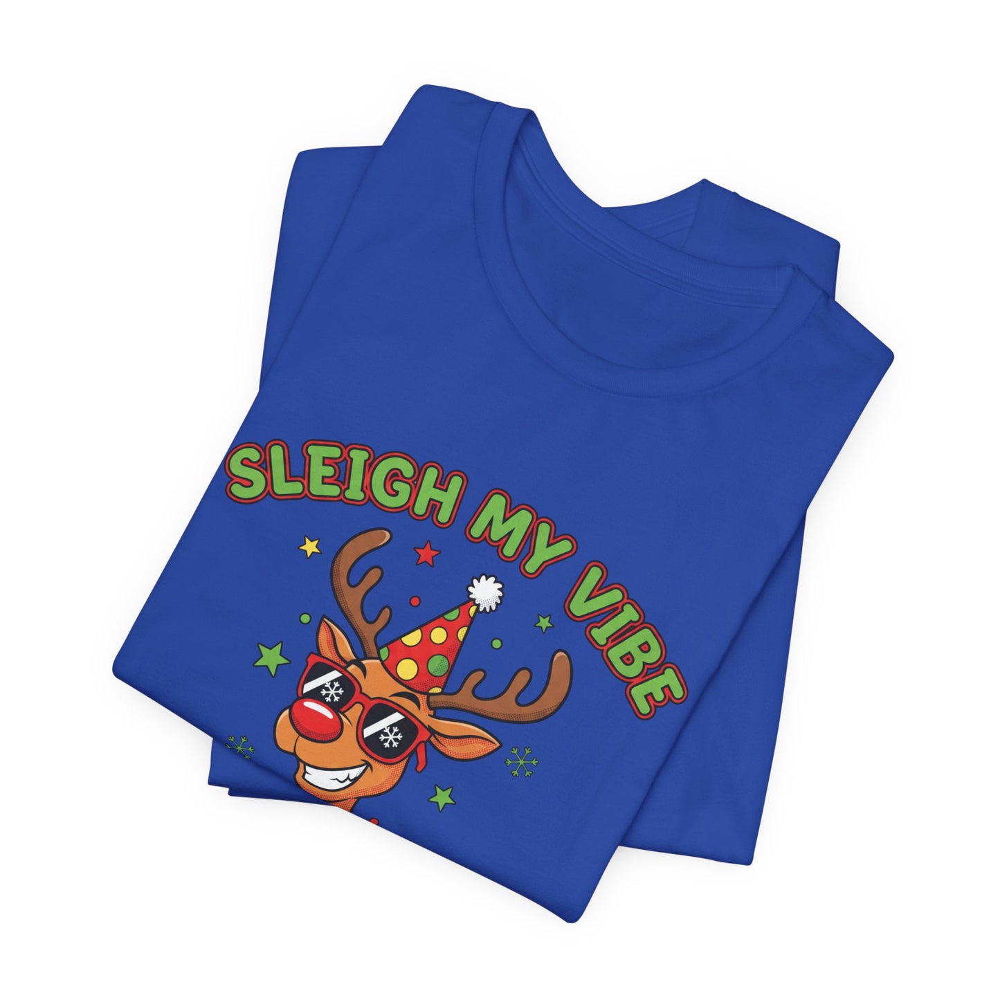 Sleigh My Vibe Reindeer Tee | ugly Christmas sweater party, festive gag tee