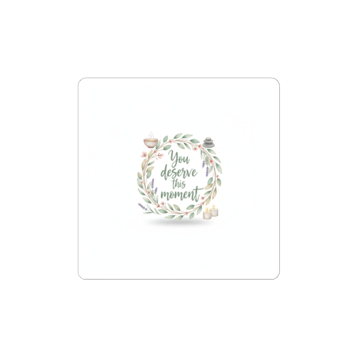 You Deserve This Moment Sticker | Affirmation, Self Care, Mindfulness