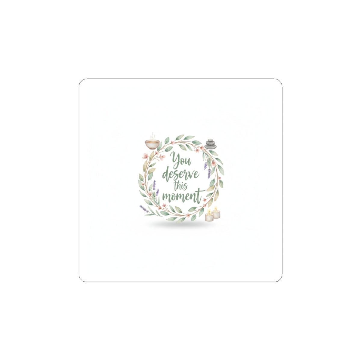 You Deserve This Moment Sticker | Affirmation, Self Care, Mindfulness