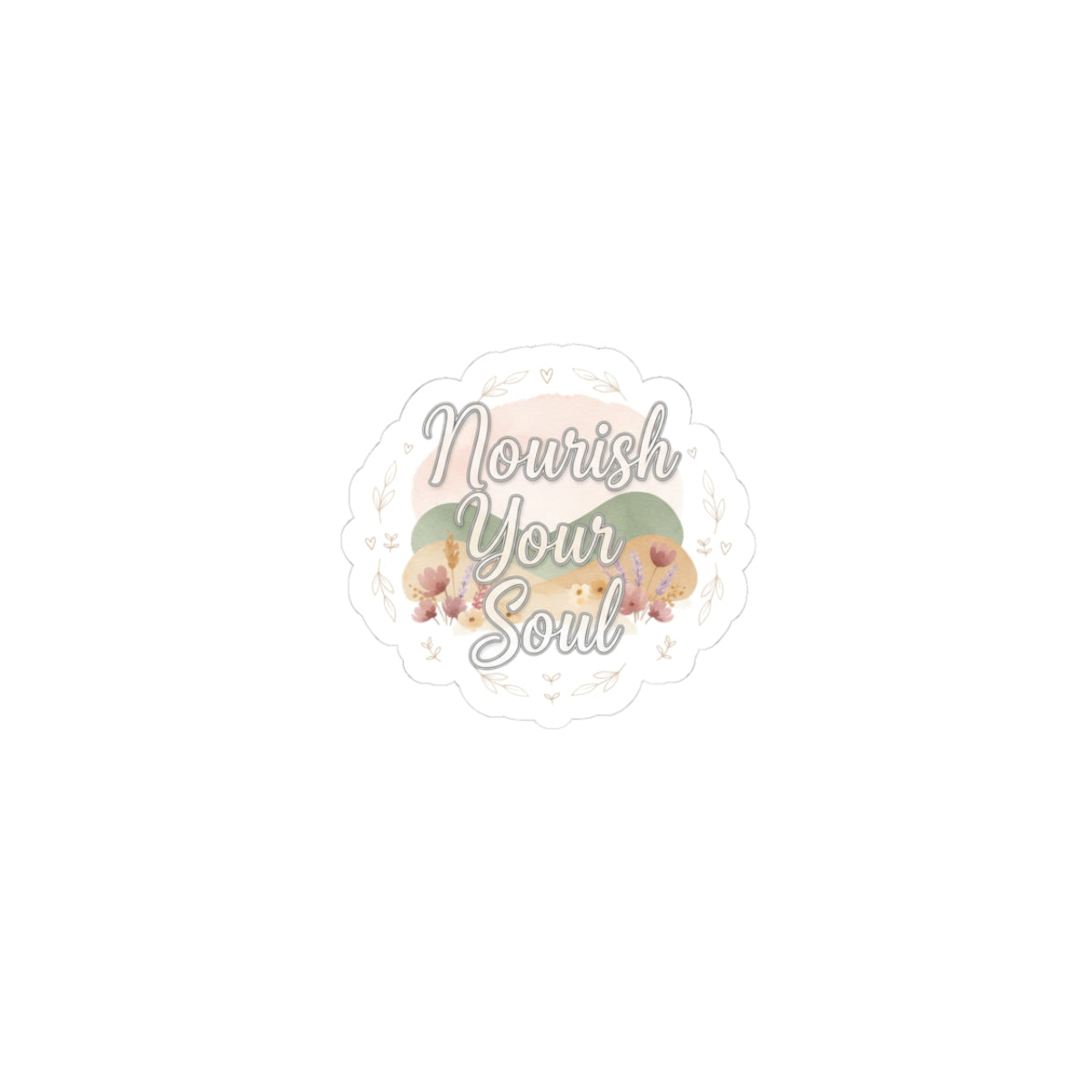 Nourish Your Soul sticker | affirmation, mindfulness wellness