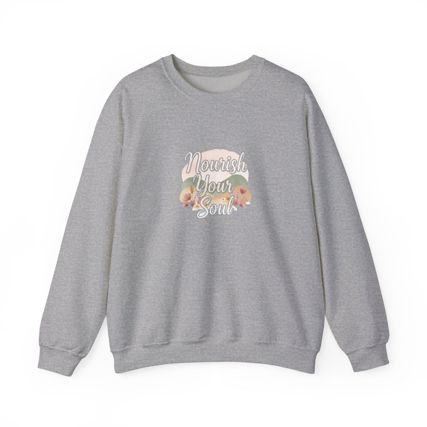 Nourish Your Soul sweatshirt | mindfulness affirmation, self care apparel