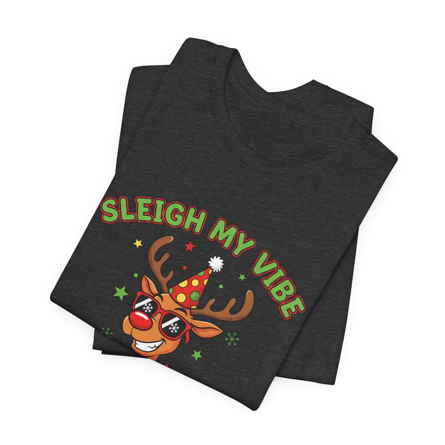 Sleigh My Vibe Reindeer Tee | ugly Christmas sweater party, festive gag tee