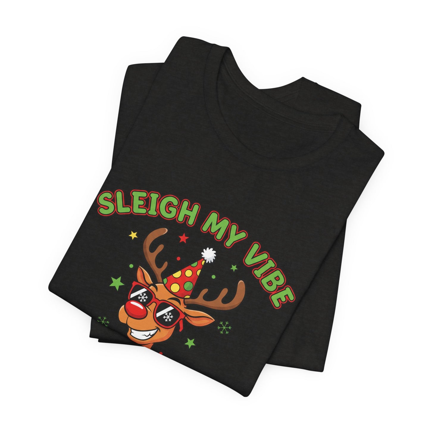 Sleigh My Vibe Reindeer Tee | ugly Christmas sweater party, festive gag tee