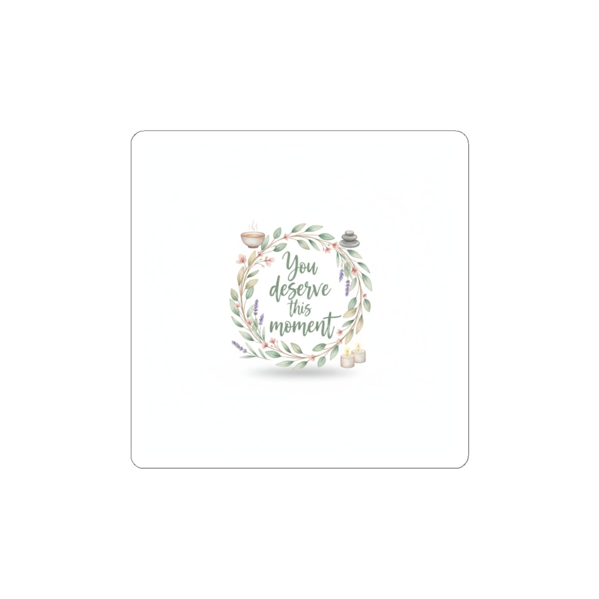 You Deserve This Moment Sticker | Affirmation, Self Care, Mindfulness
