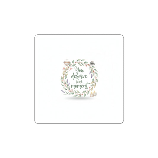 You Deserve This Moment Sticker | Affirmation, Self Care, Mindfulness