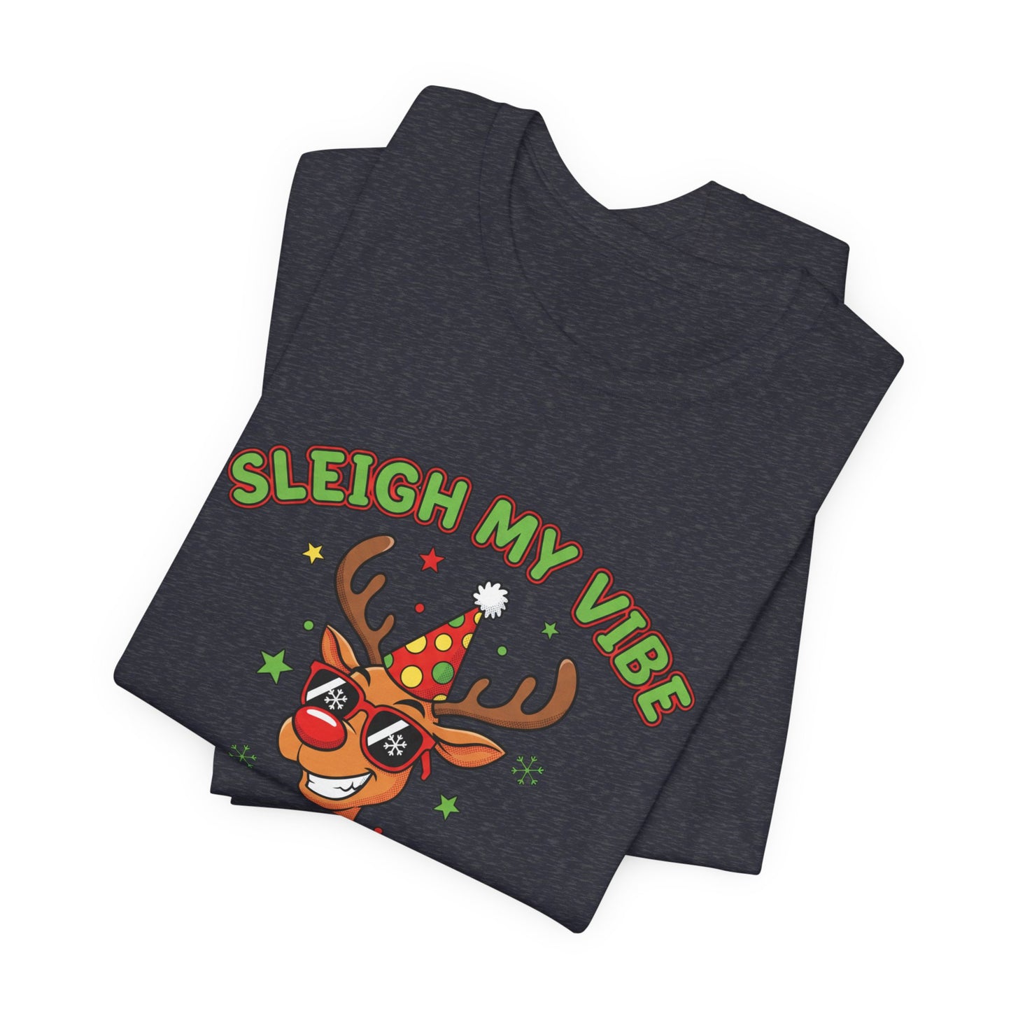 Sleigh My Vibe Reindeer Tee | ugly Christmas sweater party, festive gag tee