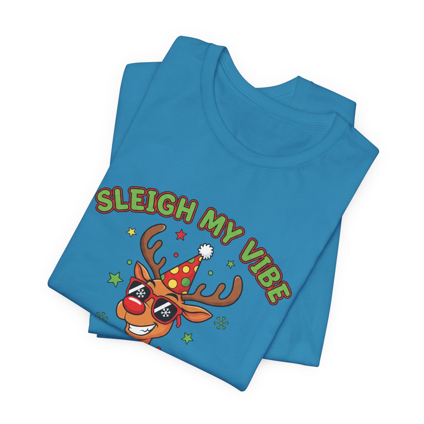 Sleigh My Vibe Reindeer Tee | ugly Christmas sweater party, festive gag tee