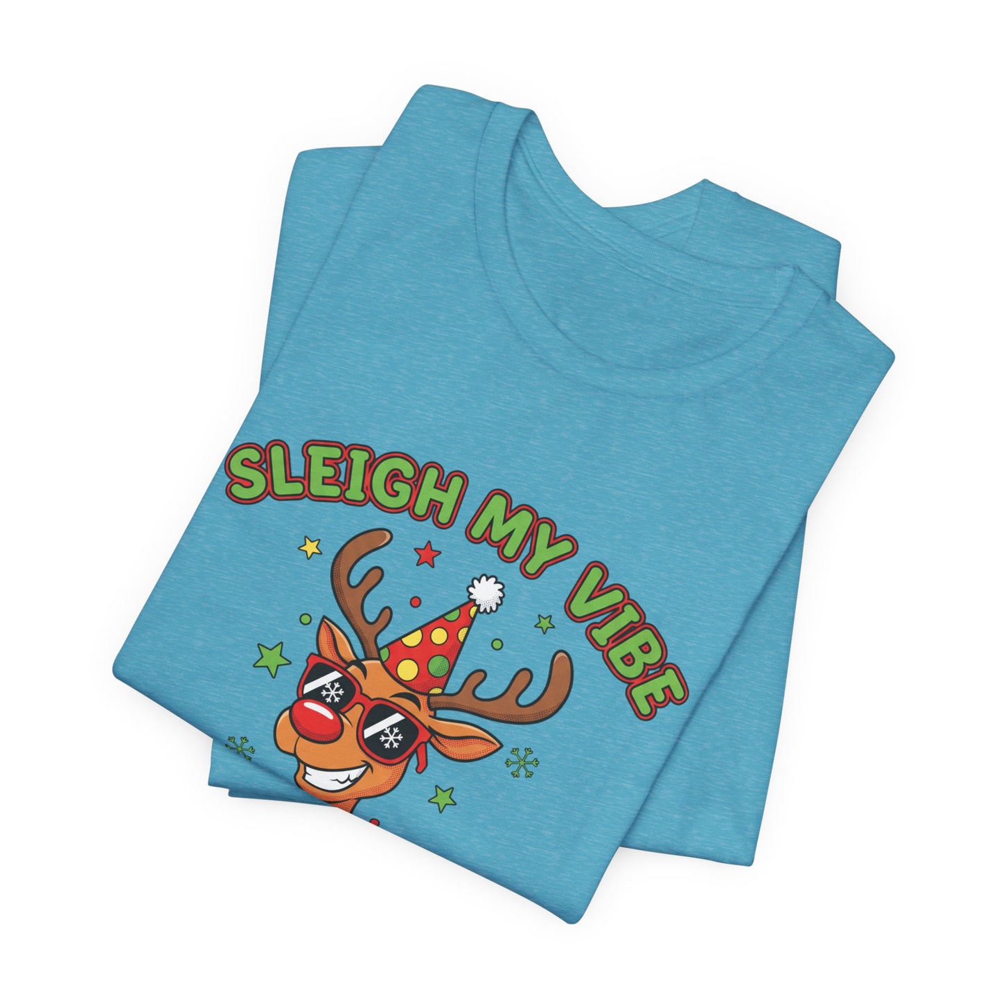 Sleigh My Vibe Reindeer Tee | ugly Christmas sweater party, festive gag tee