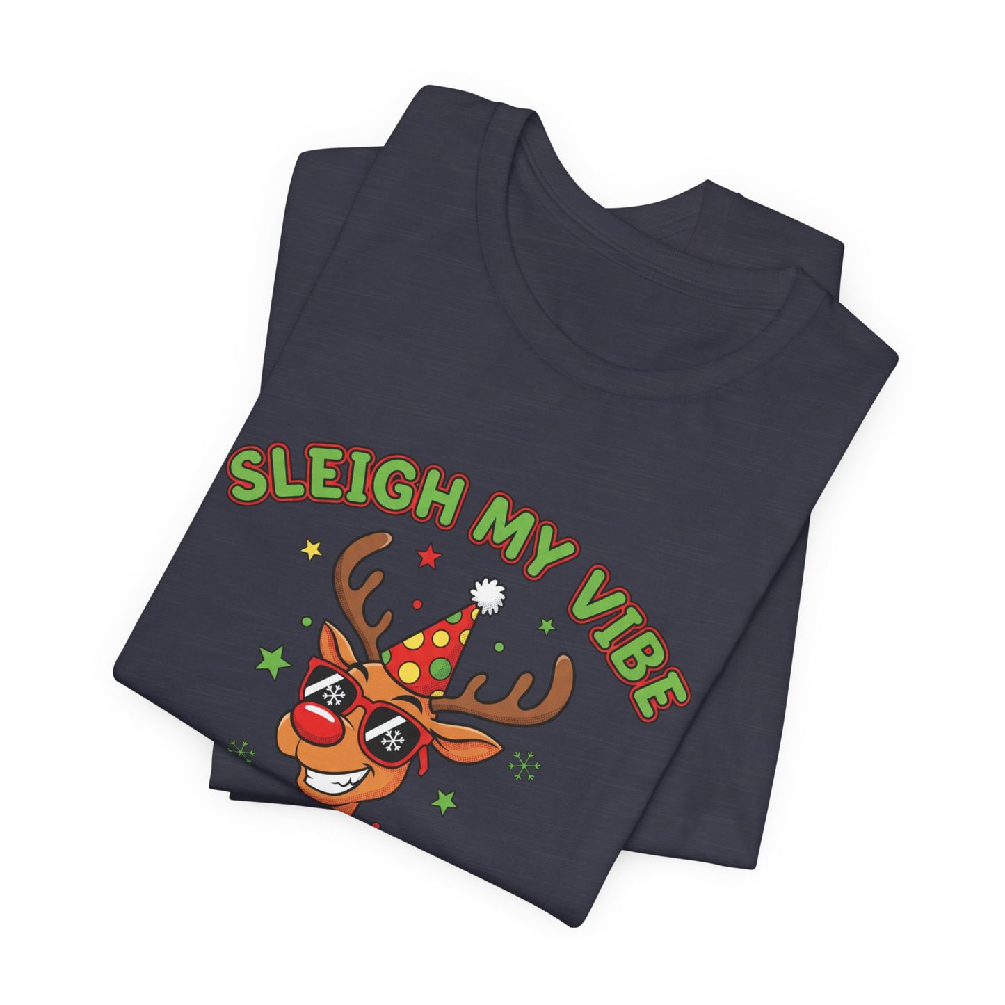 Sleigh My Vibe Reindeer Tee | ugly Christmas sweater party, festive gag tee
