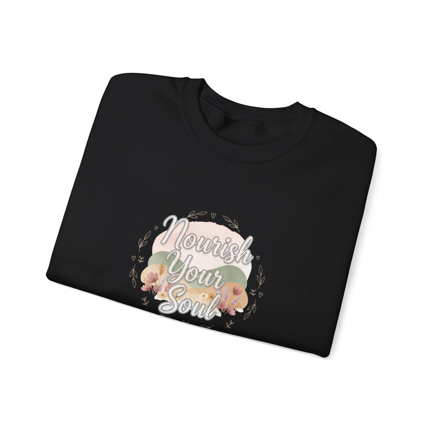 Nourish Your Soul sweatshirt | mindfulness affirmation, self care apparel