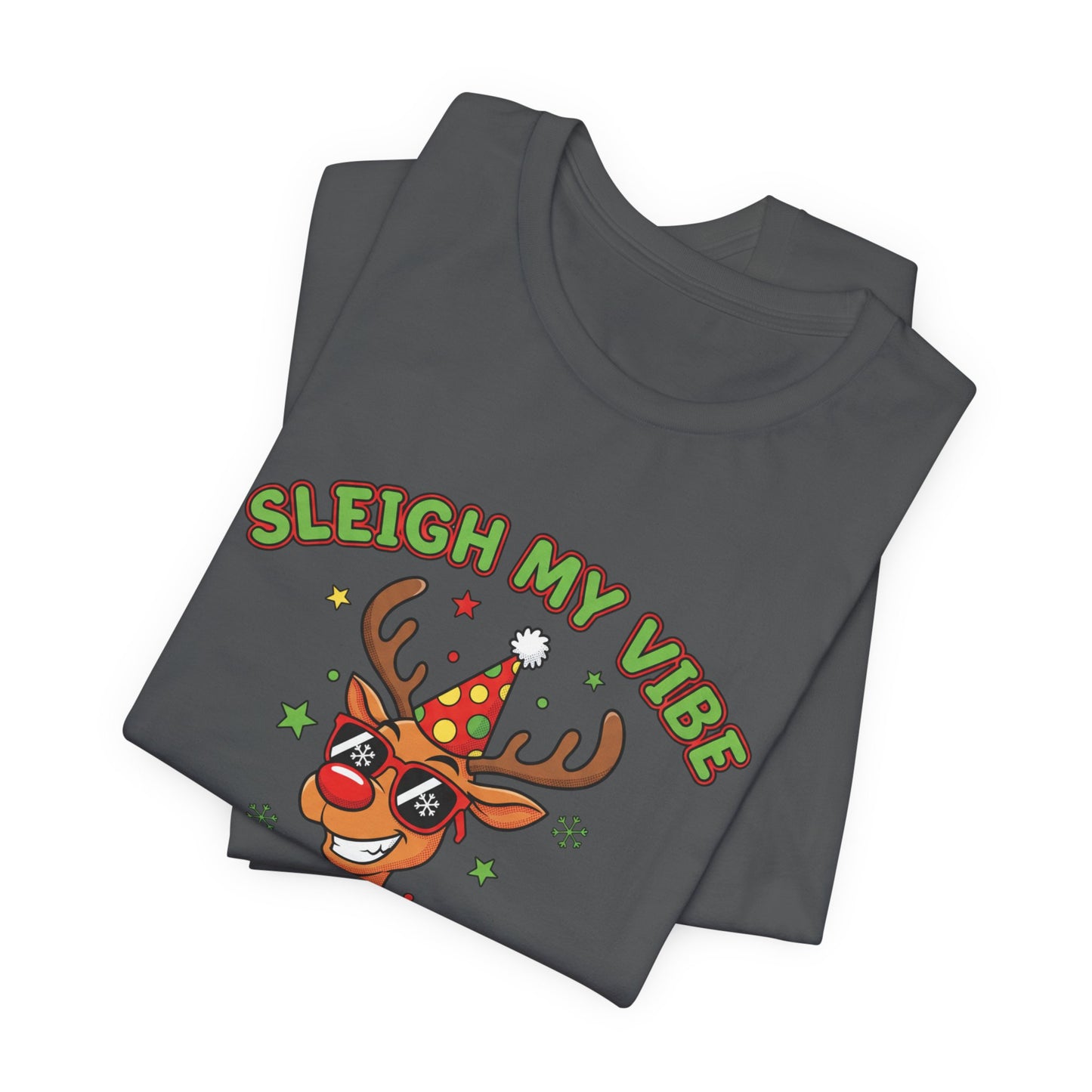Sleigh My Vibe Reindeer Tee | ugly Christmas sweater party, festive gag tee