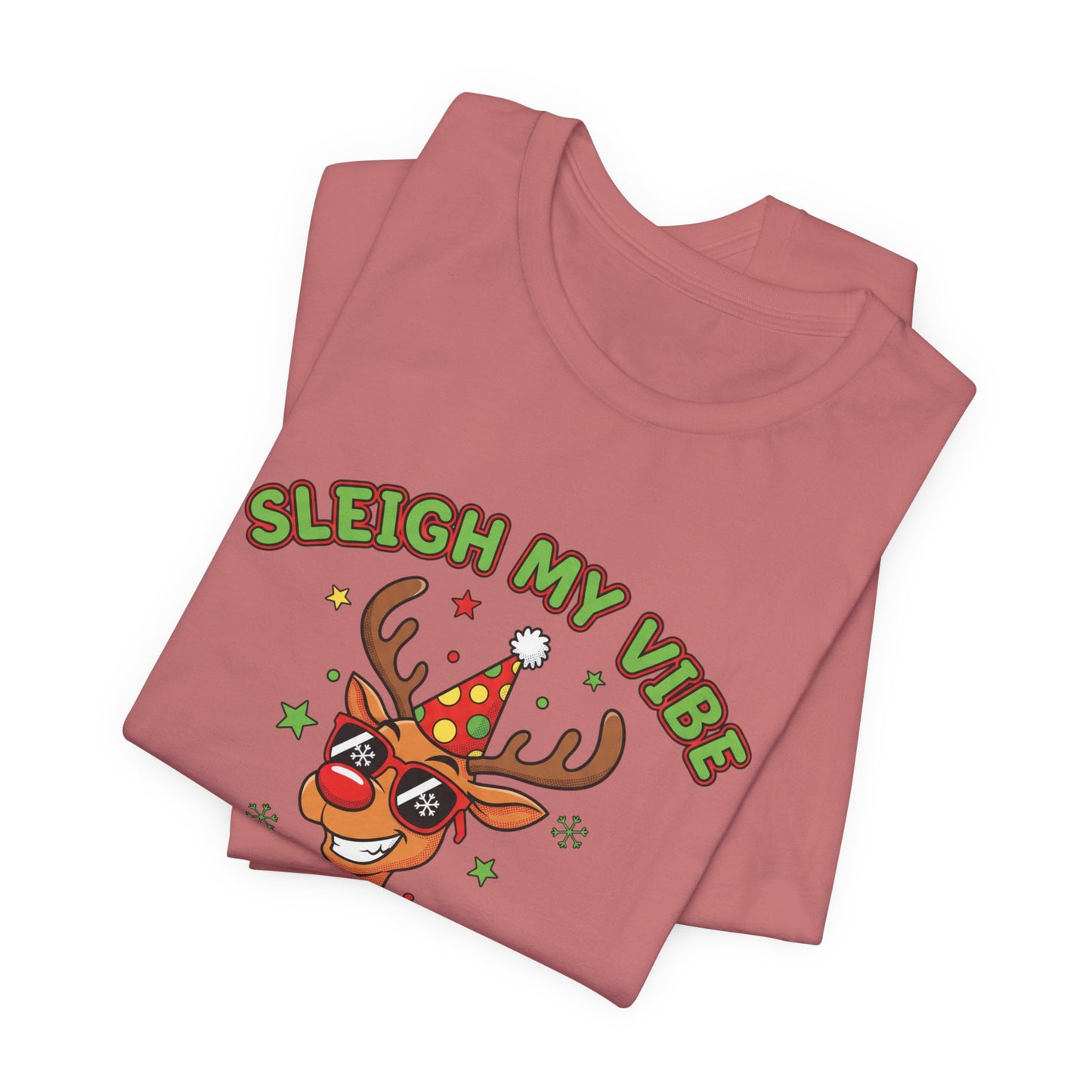 Sleigh My Vibe Reindeer Tee | ugly Christmas sweater party, festive gag tee