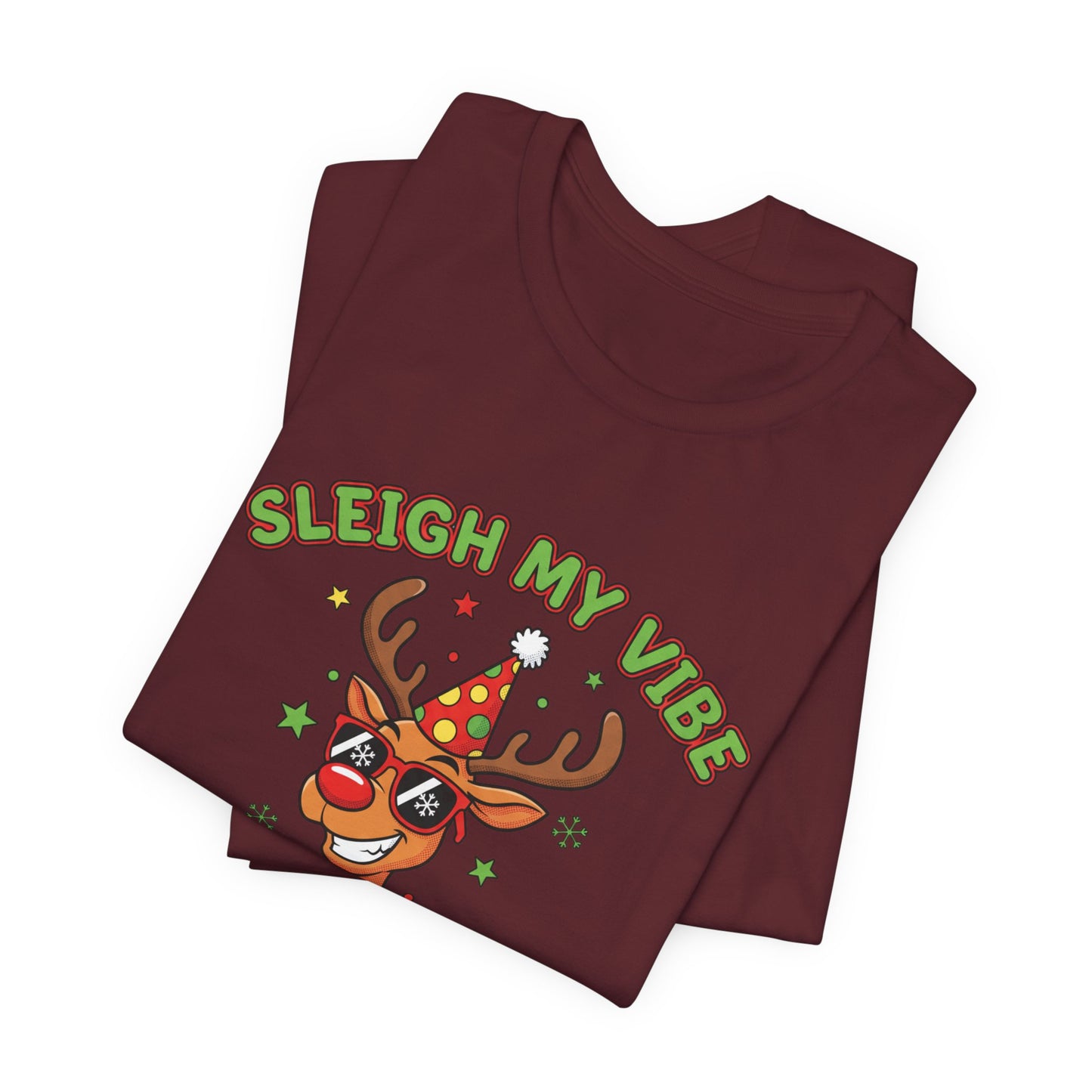 Sleigh My Vibe Reindeer Tee | ugly Christmas sweater party, festive gag tee