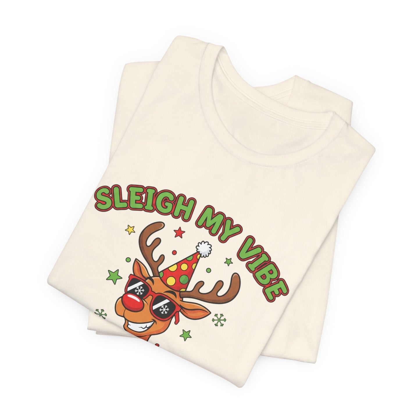 Sleigh My Vibe Reindeer Tee | ugly Christmas sweater party, festive gag tee