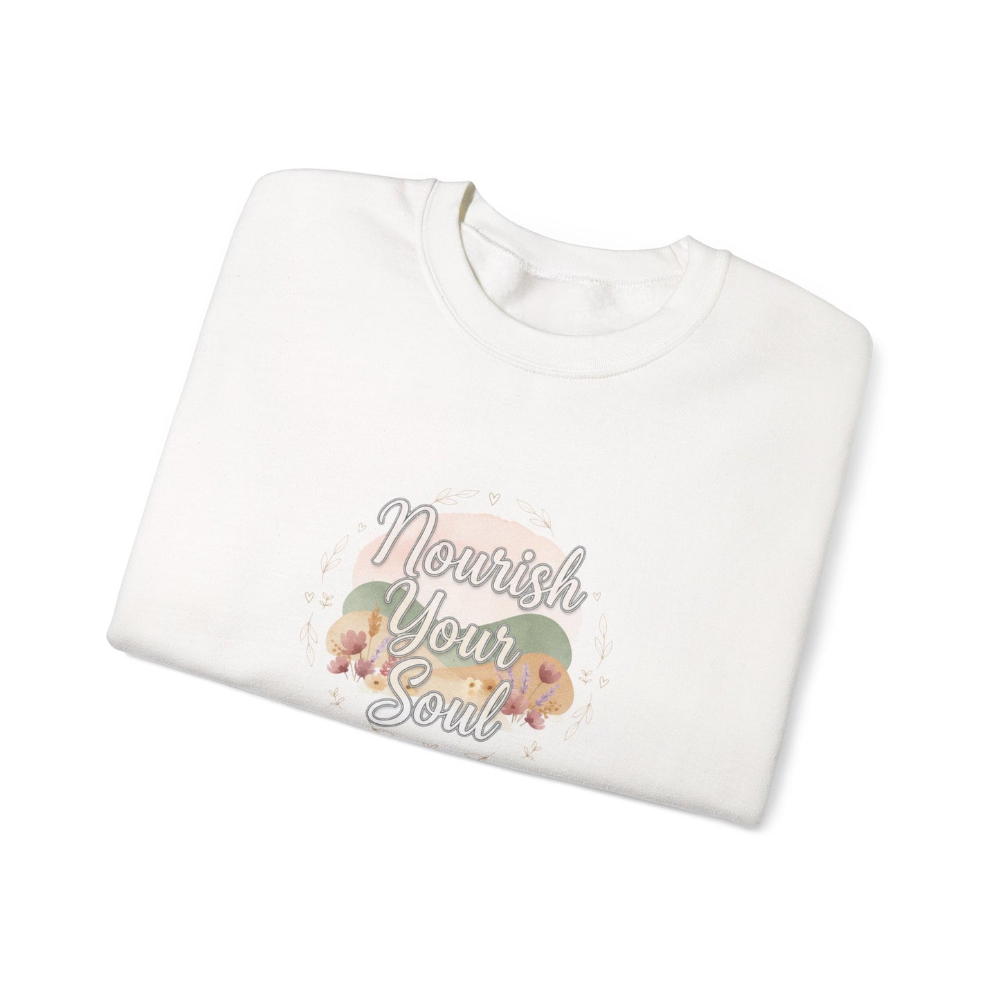 Nourish Your Soul sweatshirt | mindfulness affirmation, self care apparel