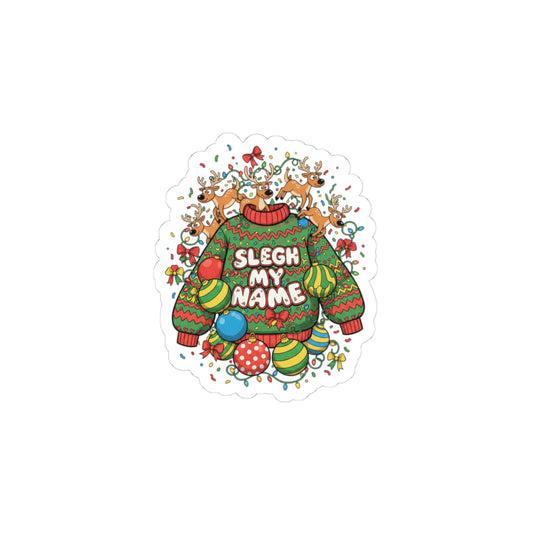 Sleigh My Name Ugly Christmas Sweater Sticker | novelty festive gag sticker