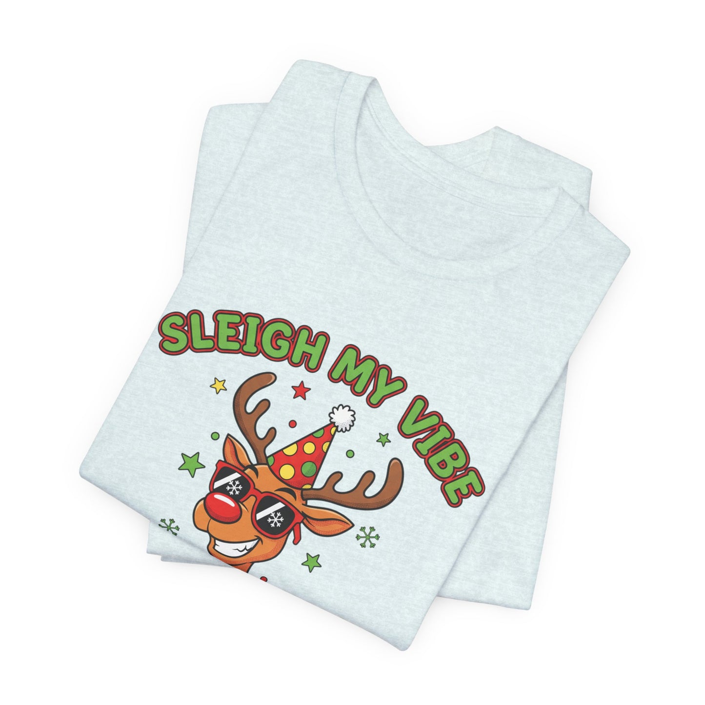 Sleigh My Vibe Reindeer Tee | ugly Christmas sweater party, festive gag tee