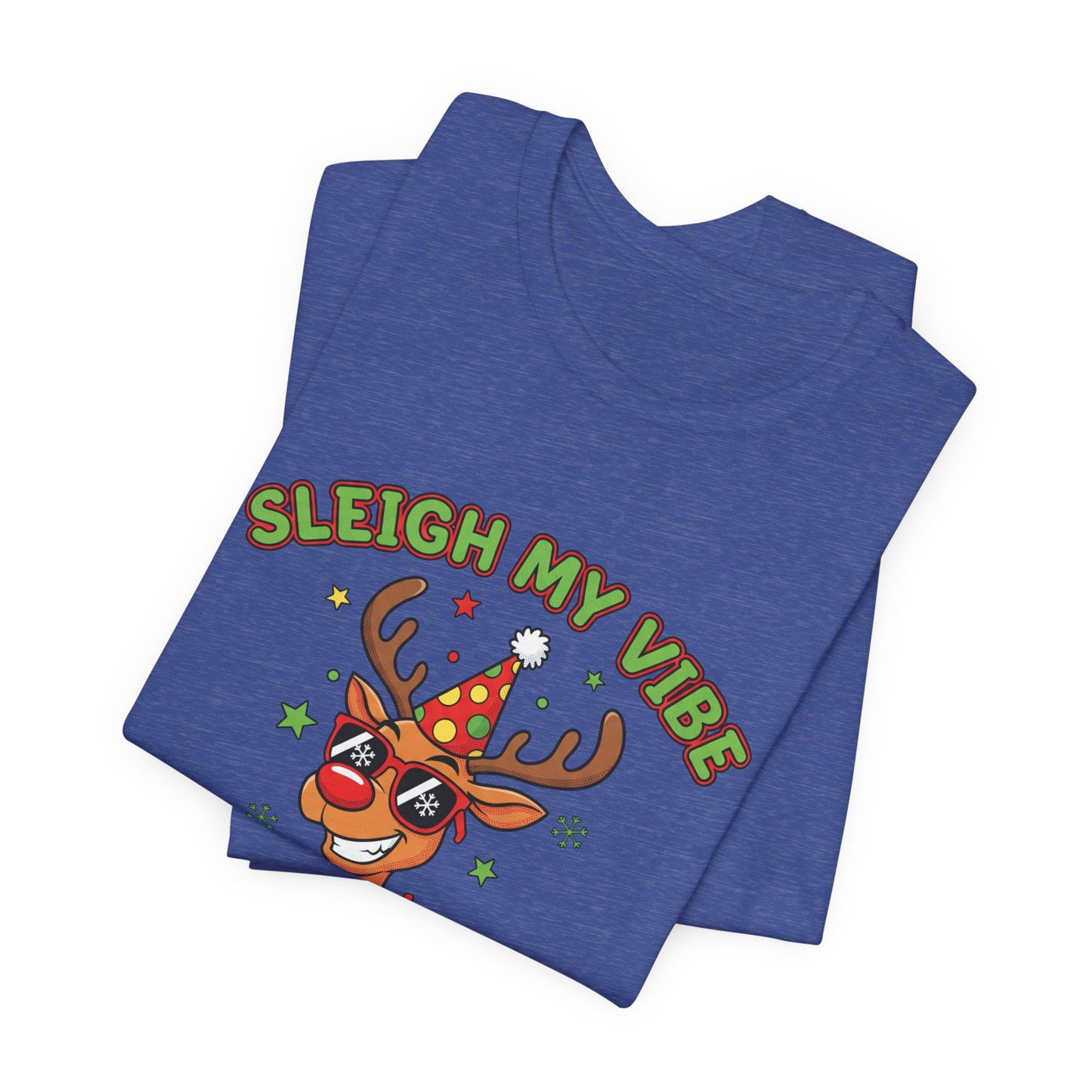 Sleigh My Vibe Reindeer Tee | ugly Christmas sweater party, festive gag tee