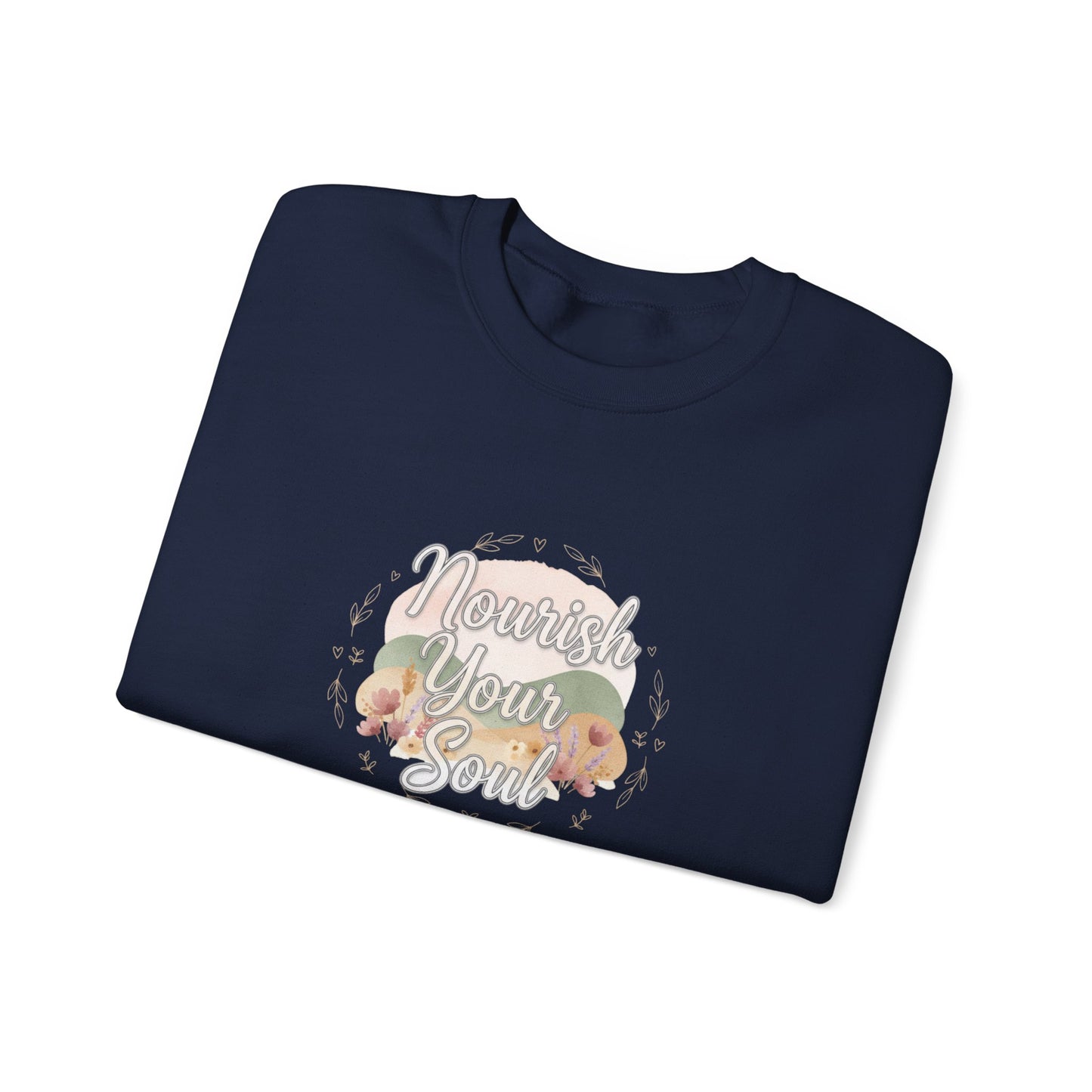 Nourish Your Soul sweatshirt | mindfulness affirmation, self care apparel