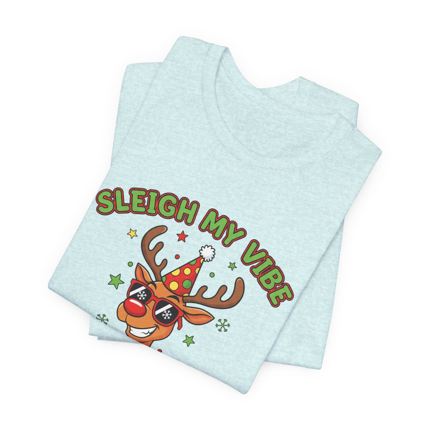 Sleigh My Vibe Reindeer Tee | ugly Christmas sweater party, festive gag tee