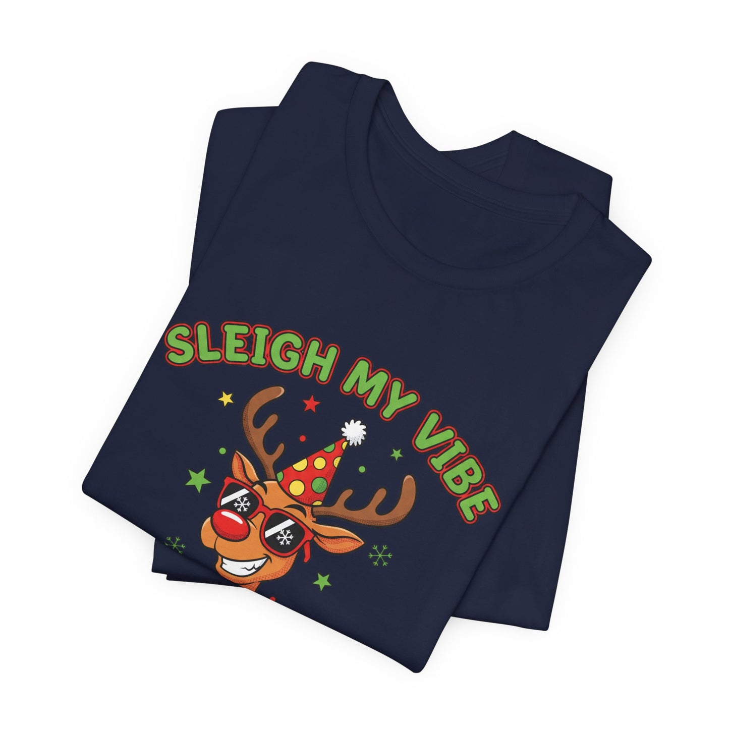 Sleigh My Vibe Reindeer Tee | ugly Christmas sweater party, festive gag tee