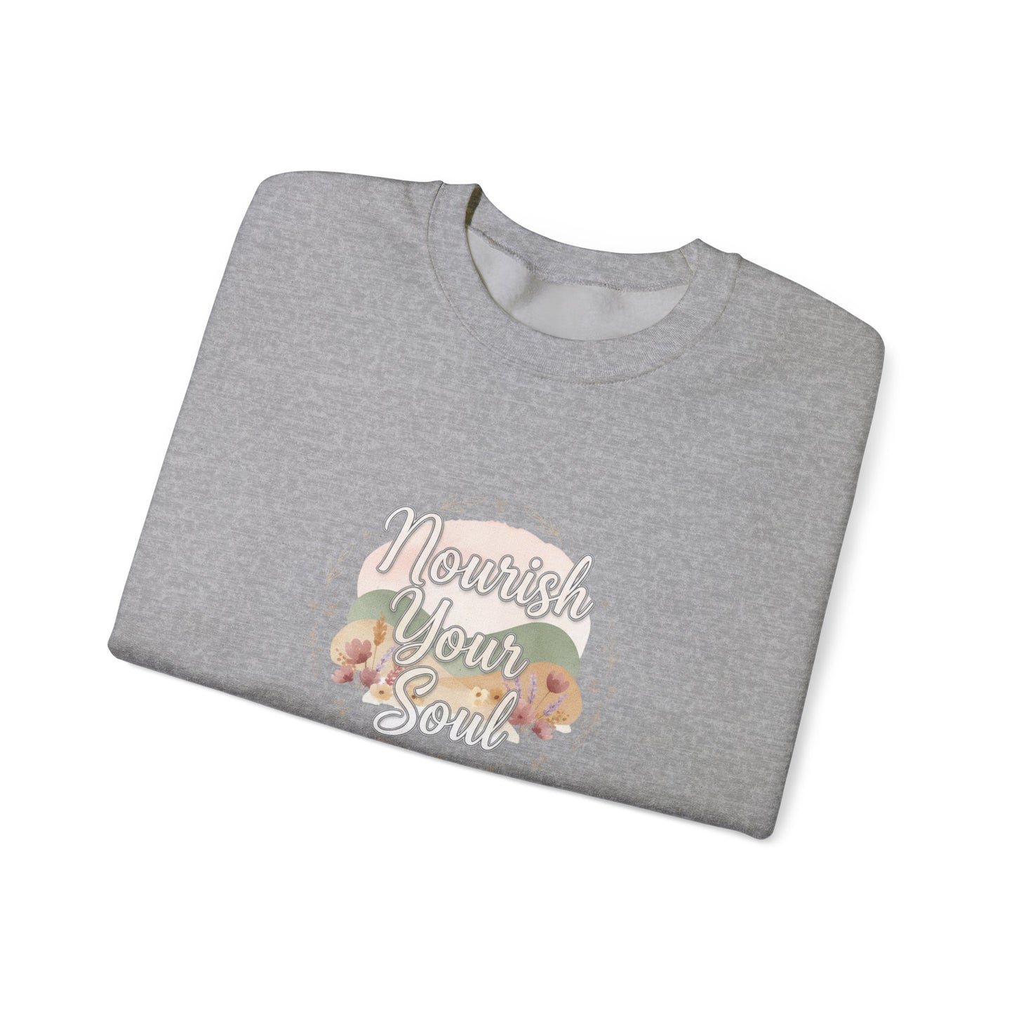 Nourish Your Soul sweatshirt | mindfulness affirmation, self care apparel