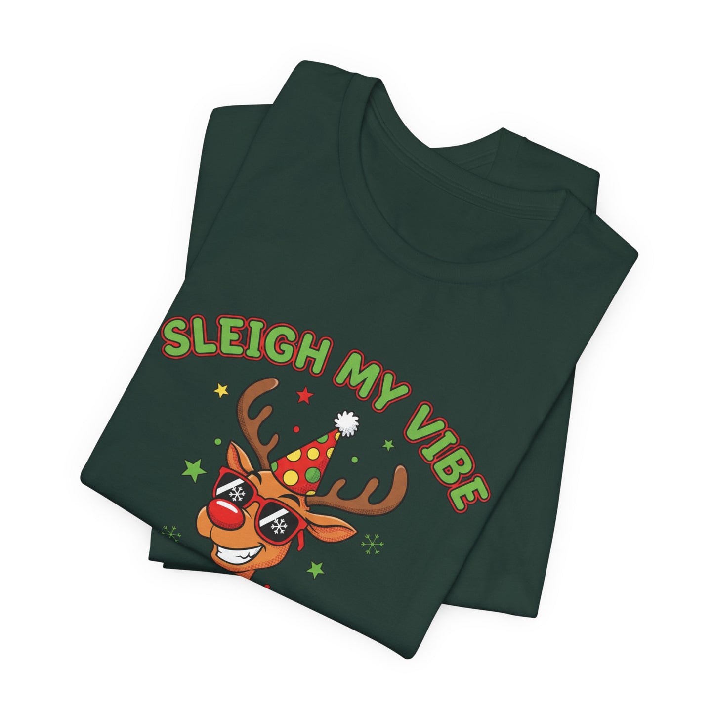 Sleigh My Vibe Reindeer Tee | ugly Christmas sweater party, festive gag tee