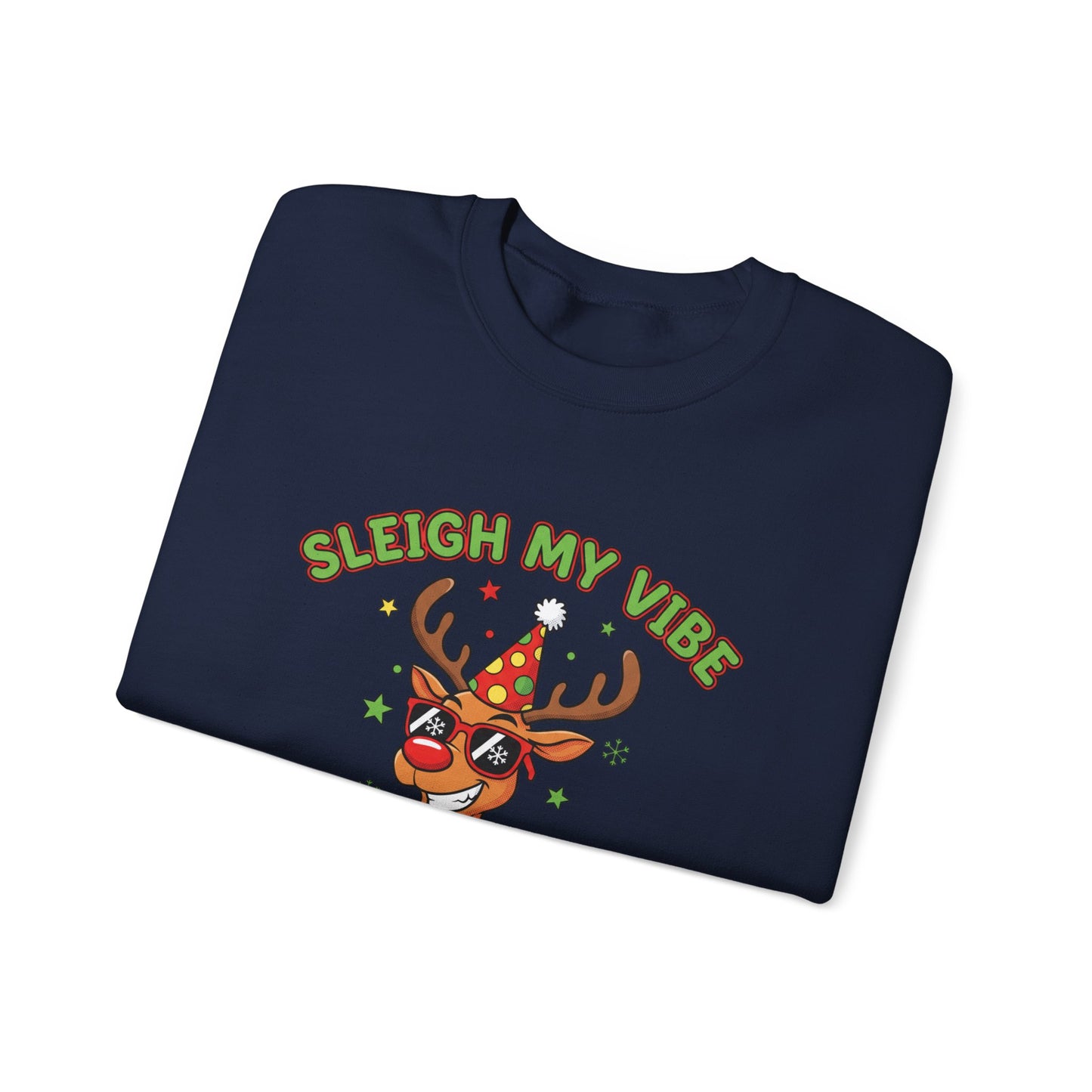 Sleigh My Vibe Reindeer Sweatshirt | ugly Christmas sweater, novelty holiday sweatshirt